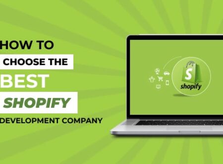 How To Choose The Best Shopify Development Company