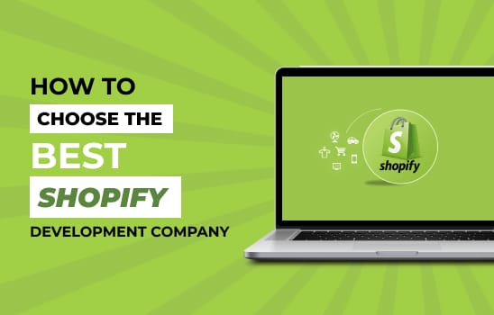 How To Choose The Best Shopify Development Company