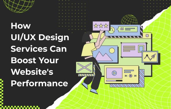 UX Design Services Can Boost Your Website's Performance